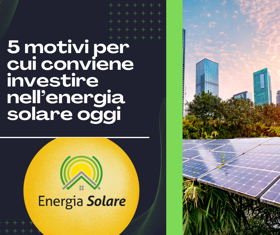 motivi per investire nell'energia solare
